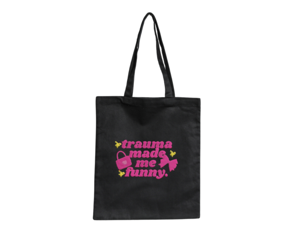 Trauma Made Me Funny Tote Bag